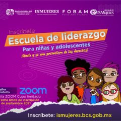 INVITA ISMUJERES A INSCRIBIRSE A ESCUELA DE LIDERAZGO PARA NIÑAS Y ADOLESCENTES