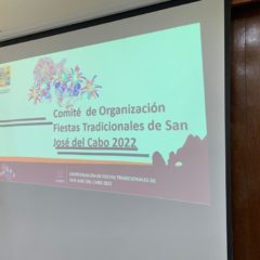 Conoce los avances del Comité Organizador de las Fiestas Tradicionales de San José del Cabo 2022