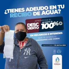 ¿Tienes tu recibo de agua vencido? Aprovecha los descuentos en recargos e intereses que te ofrece el OOMSAPAS Los Cabos