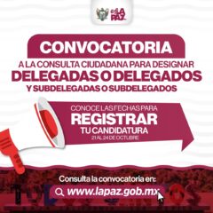 Lanza Ayuntamiento de La Paz convocatoria para elegirDelegados y Subdelegados Municipales